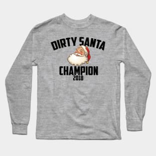 Dirty Santa Champion 2018 Long Sleeve T-Shirt